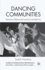 Image for Dancing Communities : Performance, Difference and Connection in the Global City