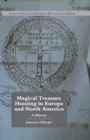 Image for Magical Treasure Hunting in Europe and North America : A History