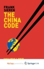 Image for The China Code : What&#39;s Left for Us?