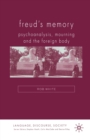 Image for Freud&#39;s Memory : Psychoanalysis, Mourning and the Foreign Body