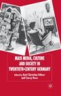 Image for Mass Media, Culture and Society in Twentieth-Century Germany