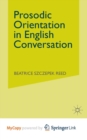 Image for Prosodic Orientation in English Conversation