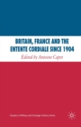Image for Britain, France and the Entente Cordiale Since 1904