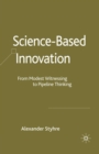 Image for Science-based innovation  : from modest witnessing to pipeline thinking