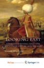 Image for Looking East : English Writing and the Ottoman Empire Before 1800