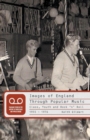 Image for Images of England through popular music  : class, youth and rock&#39;n&#39;roll, 1955-1976
