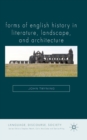Image for Forms of English History in Literature, Landscape, and Architecture