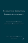 Image for Confronting Corruption, Building Accountability : Lessons from the World of International Development Advising