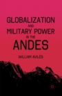 Image for Globalization and Military Power in the Andes