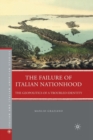 Image for The Failure of Italian Nationhood : The Geopolitics of a Troubled Identity