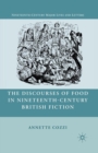 Image for The Discourses of Food in Nineteenth-Century British Fiction