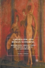 Image for Liberalism and Human Suffering : Materialist Reflections on Politics, Ethics, and Aesthetics