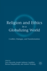 Image for Religion and Ethics in a Globalizing World : Conflict, Dialogue, and Transformation