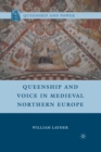 Image for Queenship and Voice in Medieval Northern Europe
