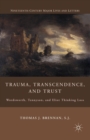 Image for Trauma, Transcendence, and Trust : Wordsworth, Tennyson, and Eliot Thinking Loss