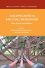 Image for New Approaches to Early Child Development : Rules, Rituals, and Realities