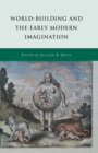 Image for World-Building and the Early Modern Imagination