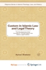 Image for Custom in Islamic Law and Legal Theory