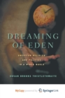 Image for Dreaming of Eden : American Religion and Politics in a Wired World