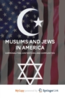 Image for Muslims and Jews in America : Commonalities, Contentions, and Complexities