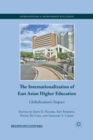 Image for The Internationalization of East Asian Higher Education : Globalization’s Impact