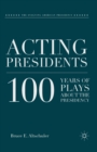 Image for Acting Presidents : 100 Years of Plays about the Presidency