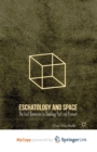 Image for Eschatology and Space : The Lost Dimension in Theology Past and Present