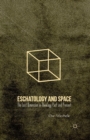 Image for Eschatology and Space : The Lost Dimension in Theology Past and Present