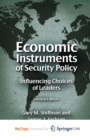 Image for Economic Instruments of Security Policy : Influencing Choices of Leaders
