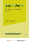 Image for Isaiah Berlin : The Journey of a Jewish Liberal