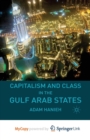 Image for Capitalism and Class in the Gulf Arab States