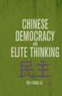 Image for Chinese Democracy and Elite Thinking