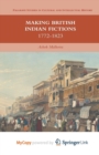 Image for Making British Indian Fictions : 1772-1823