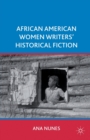 Image for African American Women Writers&#39; Historical Fiction