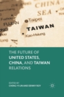 Image for The Future of United States, China, and Taiwan Relations