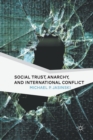 Image for Social Trust, Anarchy, and International Conflict