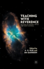 Image for Teaching with Reverence : Reviving an Ancient Virtue for Today&#39;s Schools