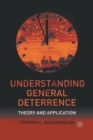 Image for Understanding General Deterrence : Theory and Application