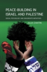 Image for Peace-building in Israel and Palestine : Social Psychology and Grassroots Initiatives