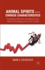 Image for Animal Spirits with Chinese Characteristics : Investment Booms and Busts in the World&#39;s Emerging Economic Giant