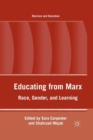 Image for Educating from Marx : Race, Gender, and Learning