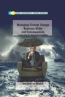 Image for Managing Climate Change Business Risks and Consequences : Leadership for Global Sustainability