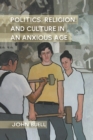 Image for Politics, Religion, and Culture in an Anxious Age