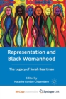 Image for Representation and Black Womanhood : The Legacy of Sarah Baartman