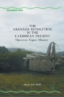 Image for The Grenada Revolution in the Caribbean Present : Operation Urgent Memory