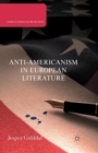 Image for Anti-Americanism in European Literature
