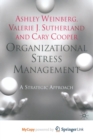 Image for Organizational Stress Management : A Strategic Approach