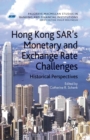 Image for Hong Kong SAR Monetary and Exchange Rate Challenges : Historical Perspectives