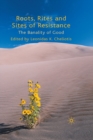 Image for Roots, Rites and Sites of Resistance