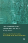 Image for The European Public Sphere and the Media : Europe in Crisis